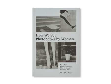 HOW WE SEE: PHOTOBOOKS BY WOMEN Online Sale